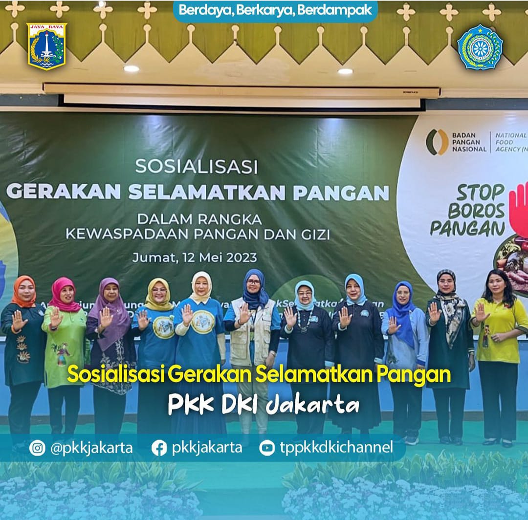 Sosialisasi Gerakan Selamatkan Pangan dalam rangka kewaspadaan pangan dan gizi untuk seluruh PKK DKI Jakarta